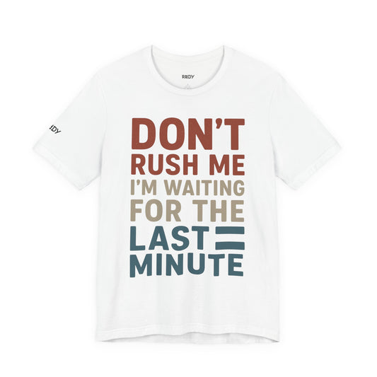Funny Last-Minute Tee