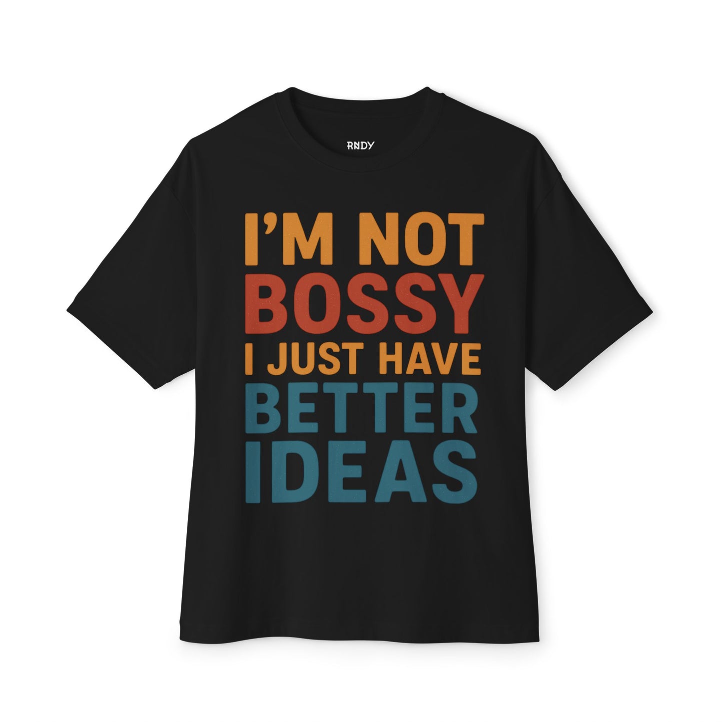 Funny Unisex Boxy Tee - Casual Humor Shirt for Bossy Friends