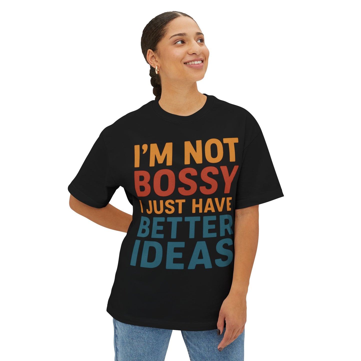 Funny Unisex Boxy Tee - Casual Humor Shirt for Bossy Friends