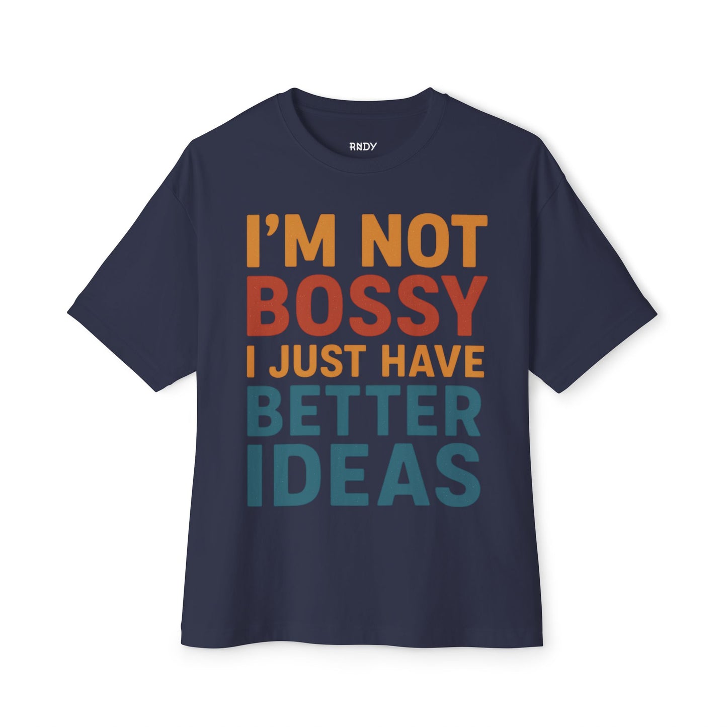Funny Unisex Boxy Tee - Casual Humor Shirt for Bossy Friends