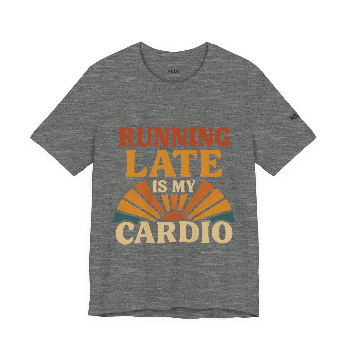Running Late Is My Cardio Tee | Funny Unisex Jersey T-Shirt | Gift for Fitness Enthusiasts