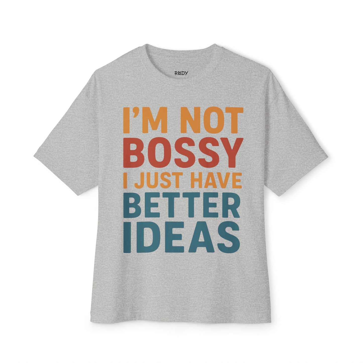 Funny Unisex Boxy Tee - Casual Humor Shirt for Bossy Friends