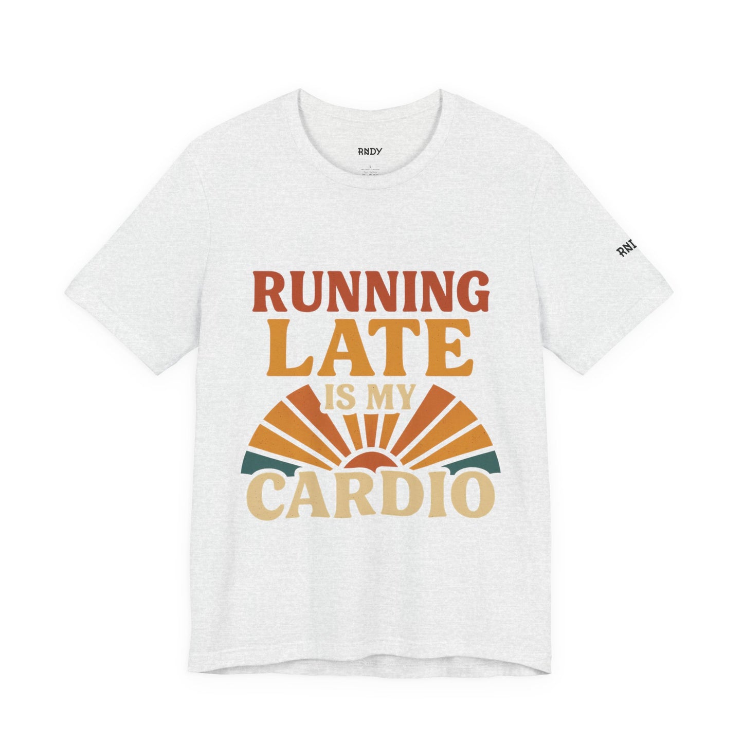 Running Late Is My Cardio Tee | Funny Unisex Jersey T-Shirt | Gift for Fitness Enthusiasts