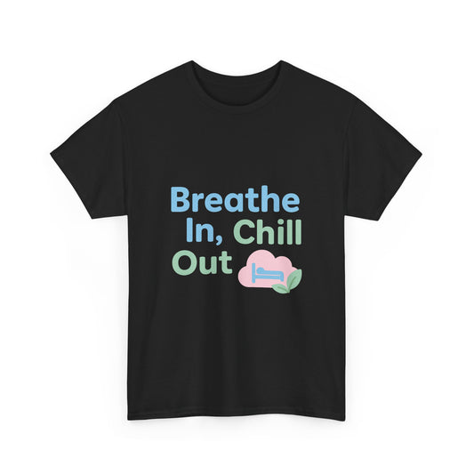 Breathe In, Chill Out Tee - Relaxed Unisex Cotton T-Shirt, Mindfulness Gift, Casual Wear, Lounge Top, Self-Care Shirt, Summer Style