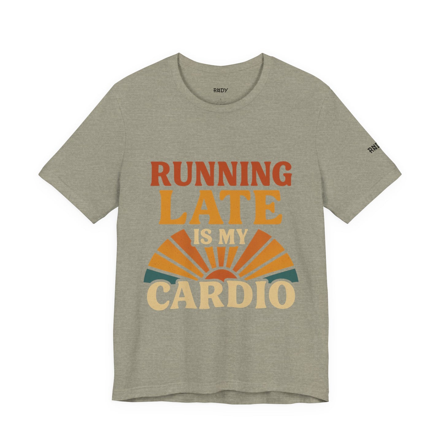Running Late Is My Cardio Tee | Funny Unisex Jersey T-Shirt | Gift for Fitness Enthusiasts