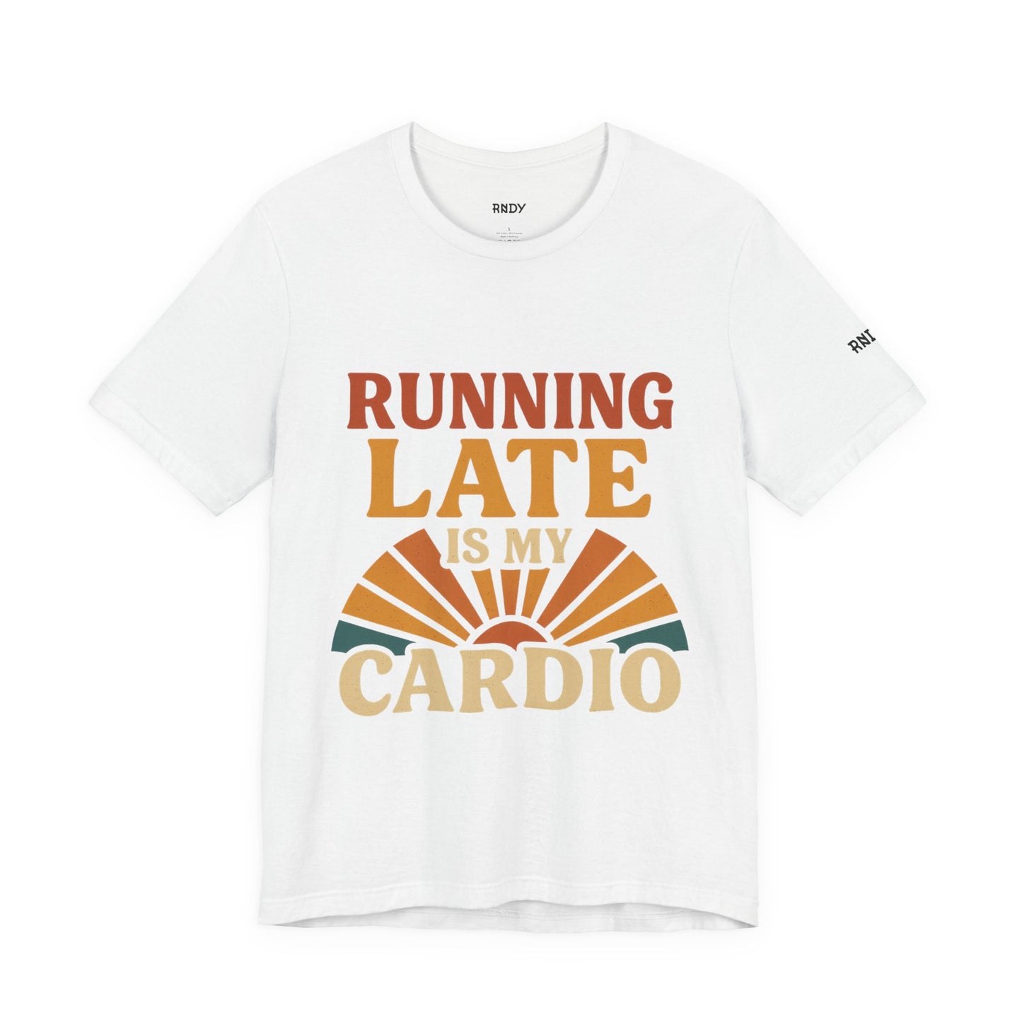 Running Late Is My Cardio Tee | Funny Unisex Jersey T-Shirt | Gift for Fitness Enthusiasts