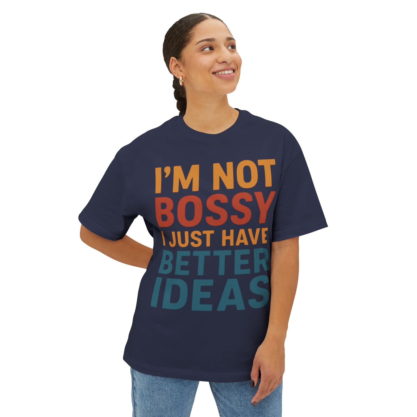 Funny Unisex Boxy Tee - Casual Humor Shirt for Bossy Friends