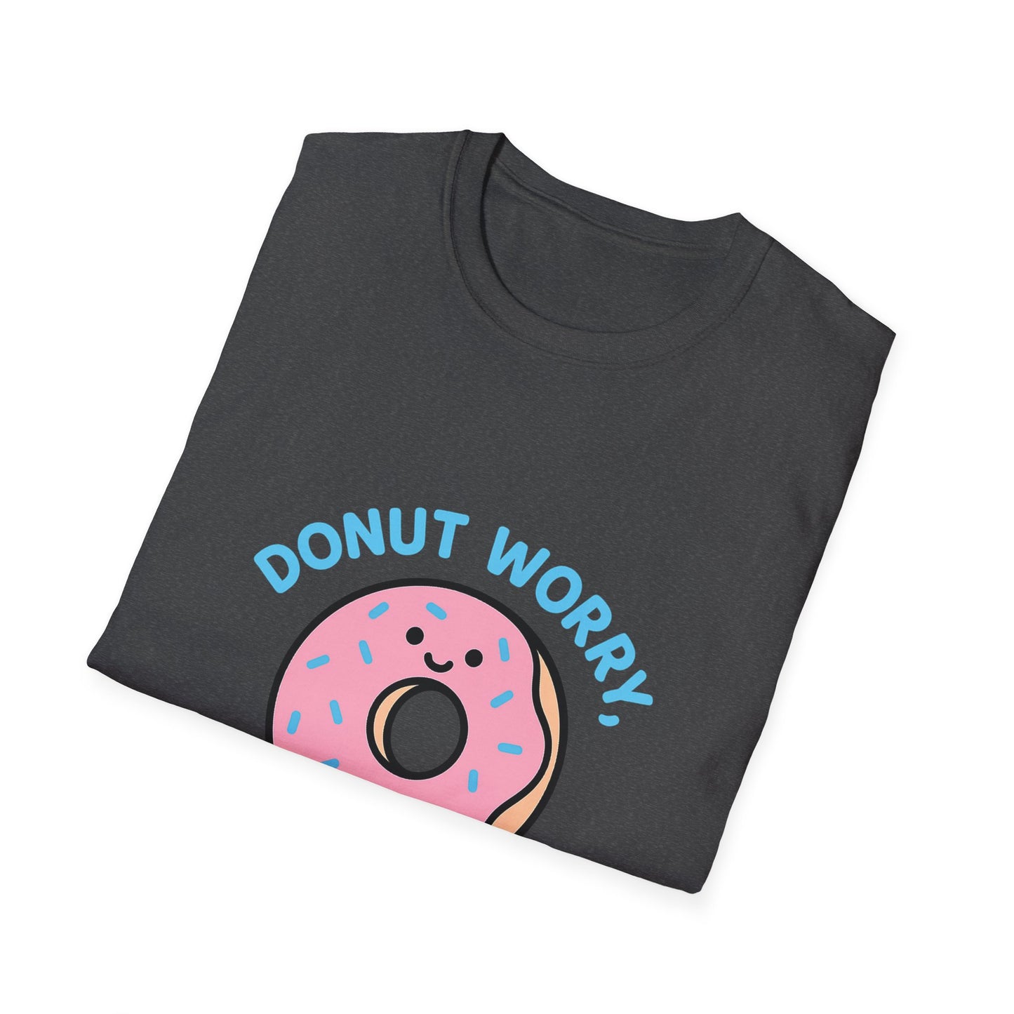 Donut Worry T-Shirt, Fun Unisex Tee, Cute Gift, Positive Vibes Shirt, Casual Wear, Unique Humor Apparel